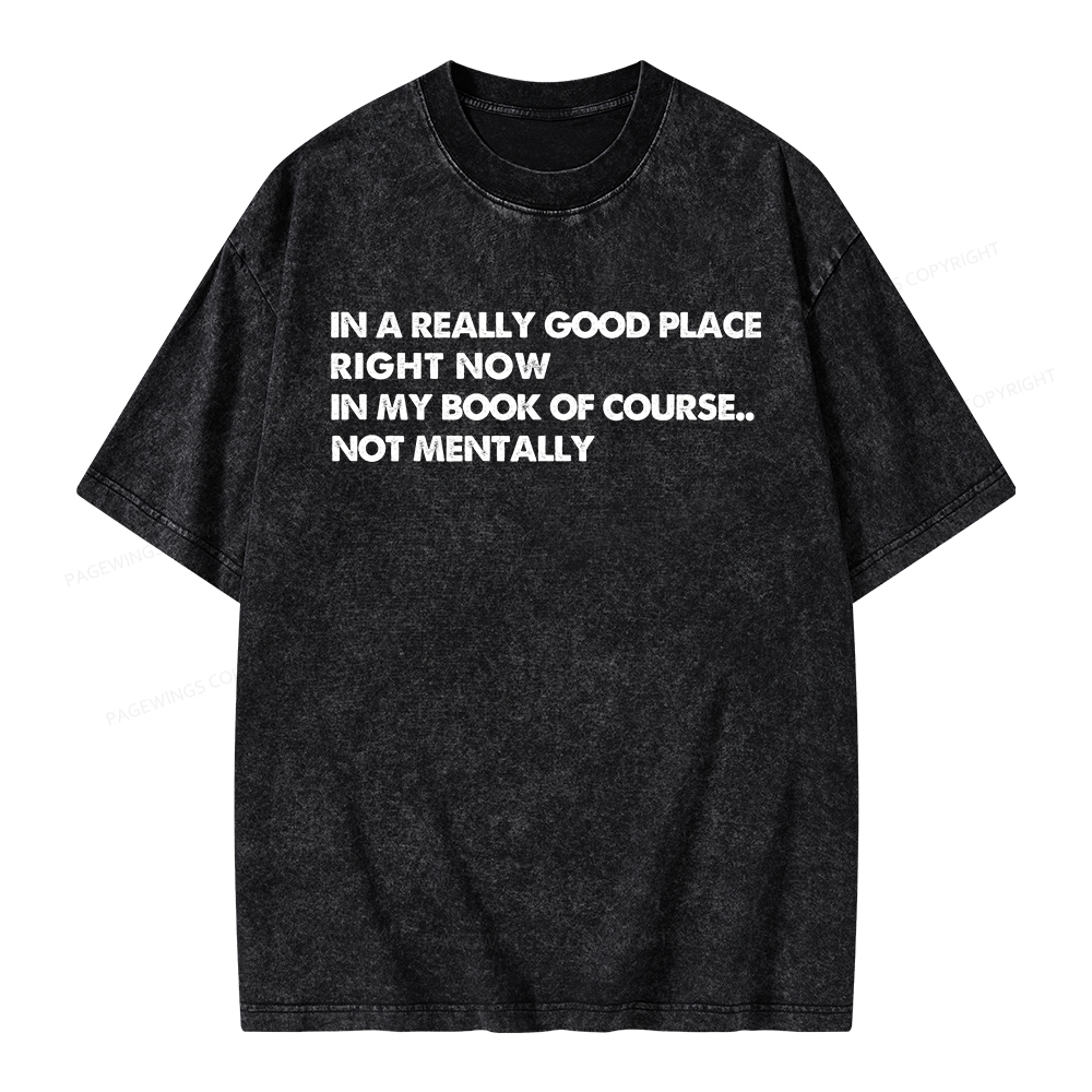 Pagewings In A Really Good Place Right Now Unisex Washed T-shirt