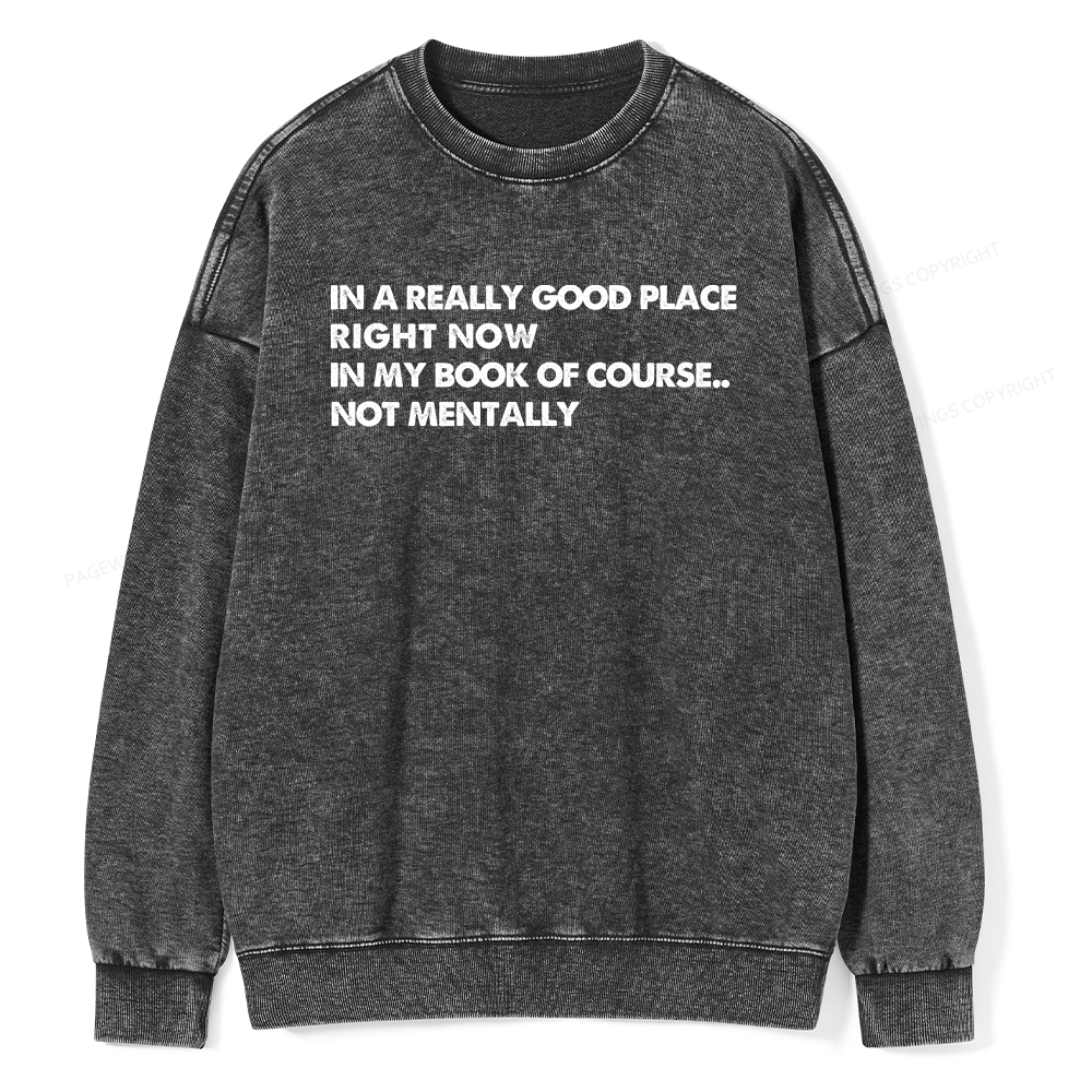 Pagewings In A Really Good Place Right Now Unisex Washed Sweatshirt