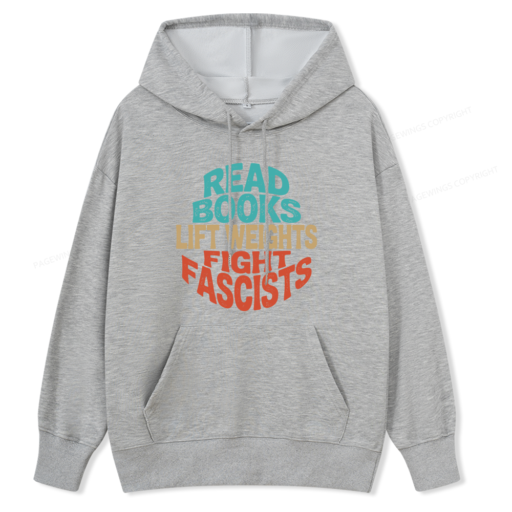 Pagewings Read Books Lift Weights Fight Fascists Unisex Classic Hoodie