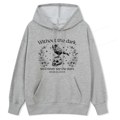 Pagewings Without The Dark We'd Never See The Stars Unisex Classic Hoodie