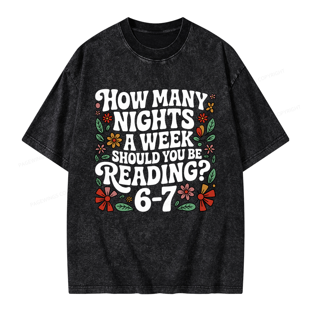 Pagewings How Many Nights A Week Should You Be Reading 6-7 Unisex Washed T-shirt