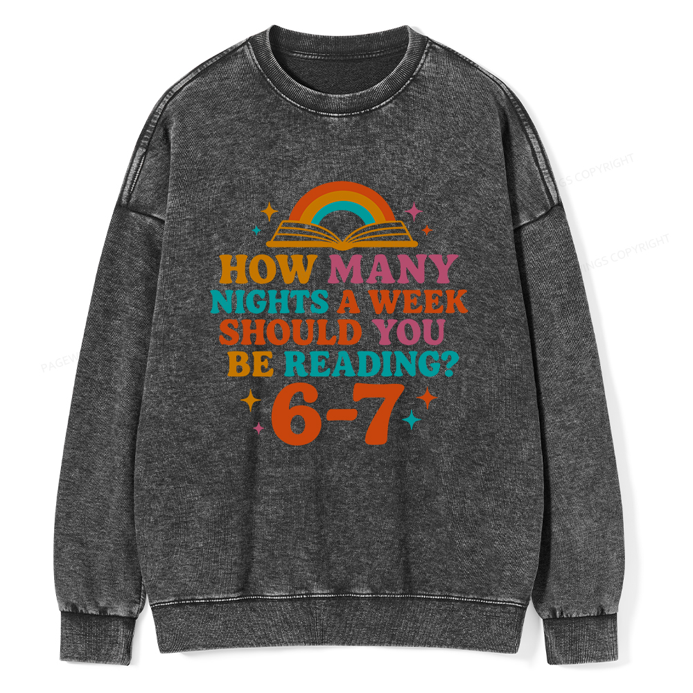 Pagewings How Many Nights a Week Should You Be Reading Unisex Washed Sweatshirt