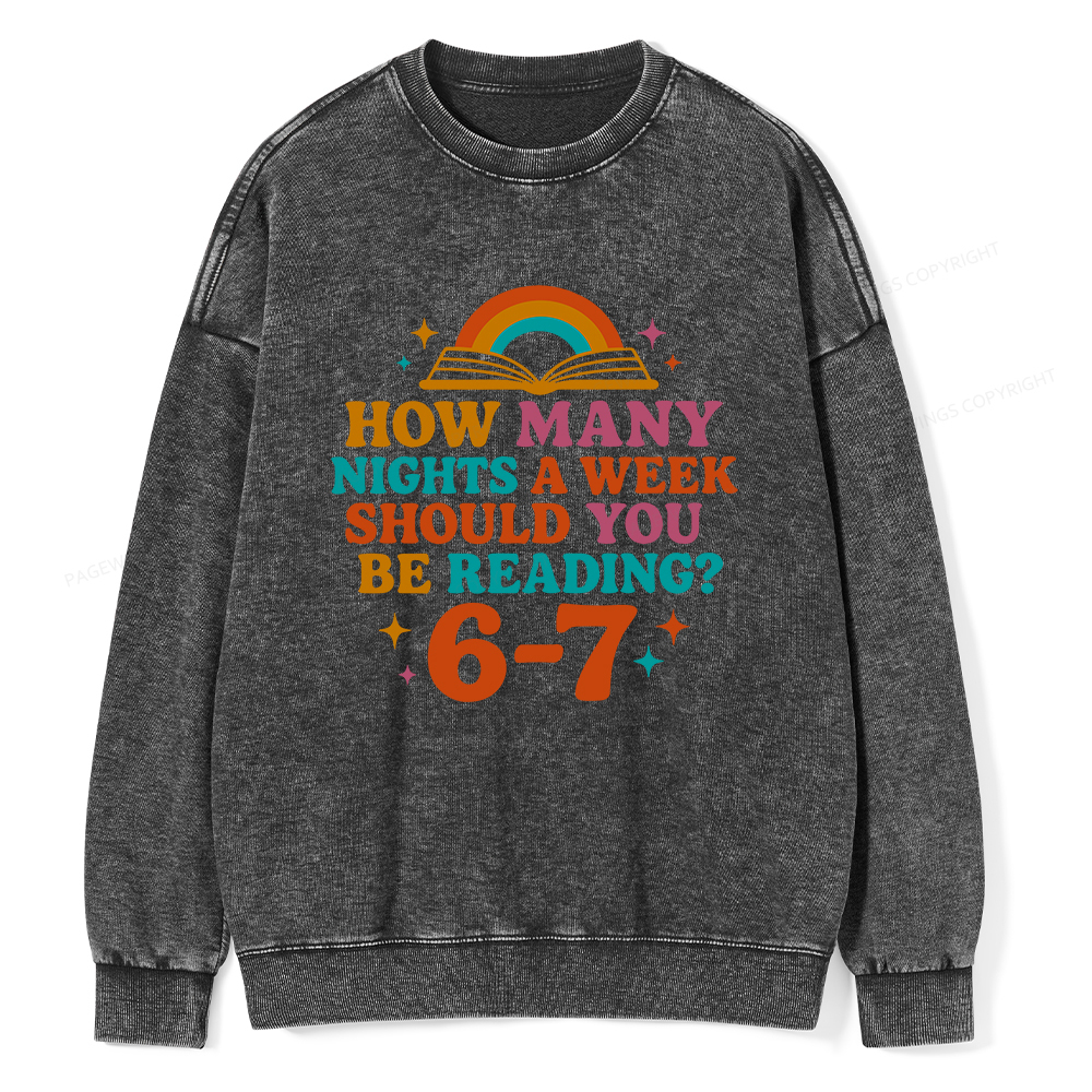 Pagewings How Many Nights a Week Should You Be Reading Unisex Washed Sweatshirt