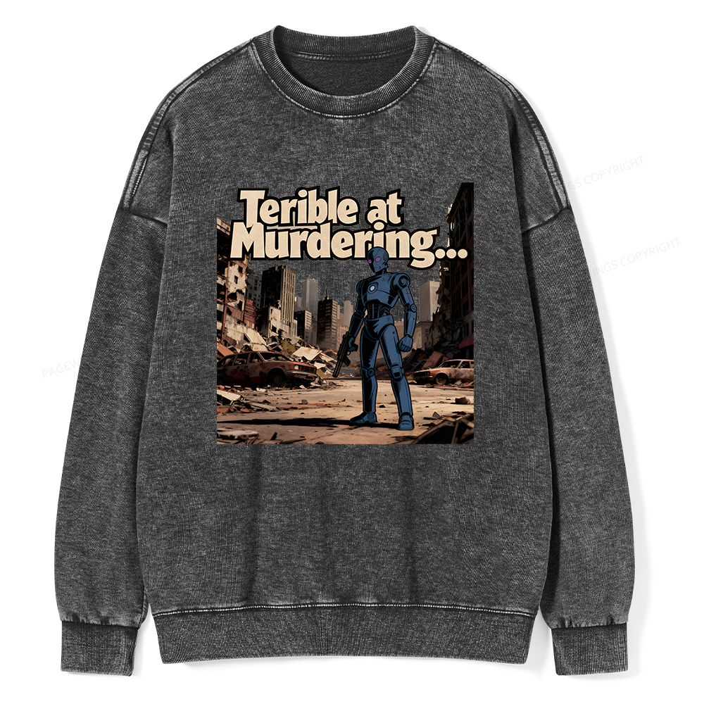 Pagewings Terible At Murdering... Great At Binging Unisex Washed Sweatshirt
