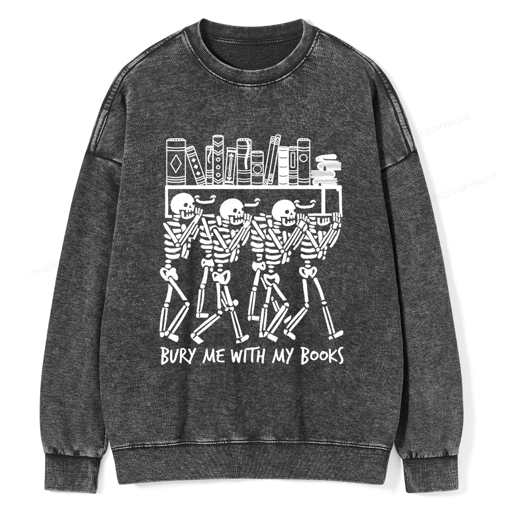 Pagewings Bury Me With My Books Unisex Washed Sweatshirt