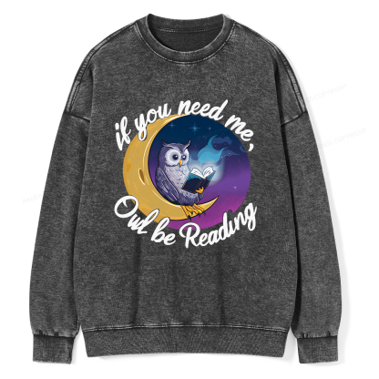 Pagewings If You Need Me Owl Be Reading Unisex Washed Sweatshirt