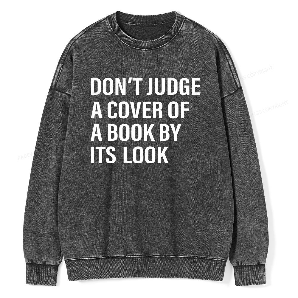 Pagewings Don't Judge A Cover Of A Book By It's Look Unisex Washed Sweatshirt