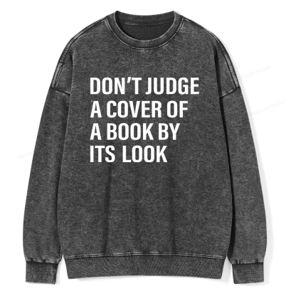 Pagewings Don't Judge A Cover Of A Book By It's Look Unisex Washed Sweatshirt