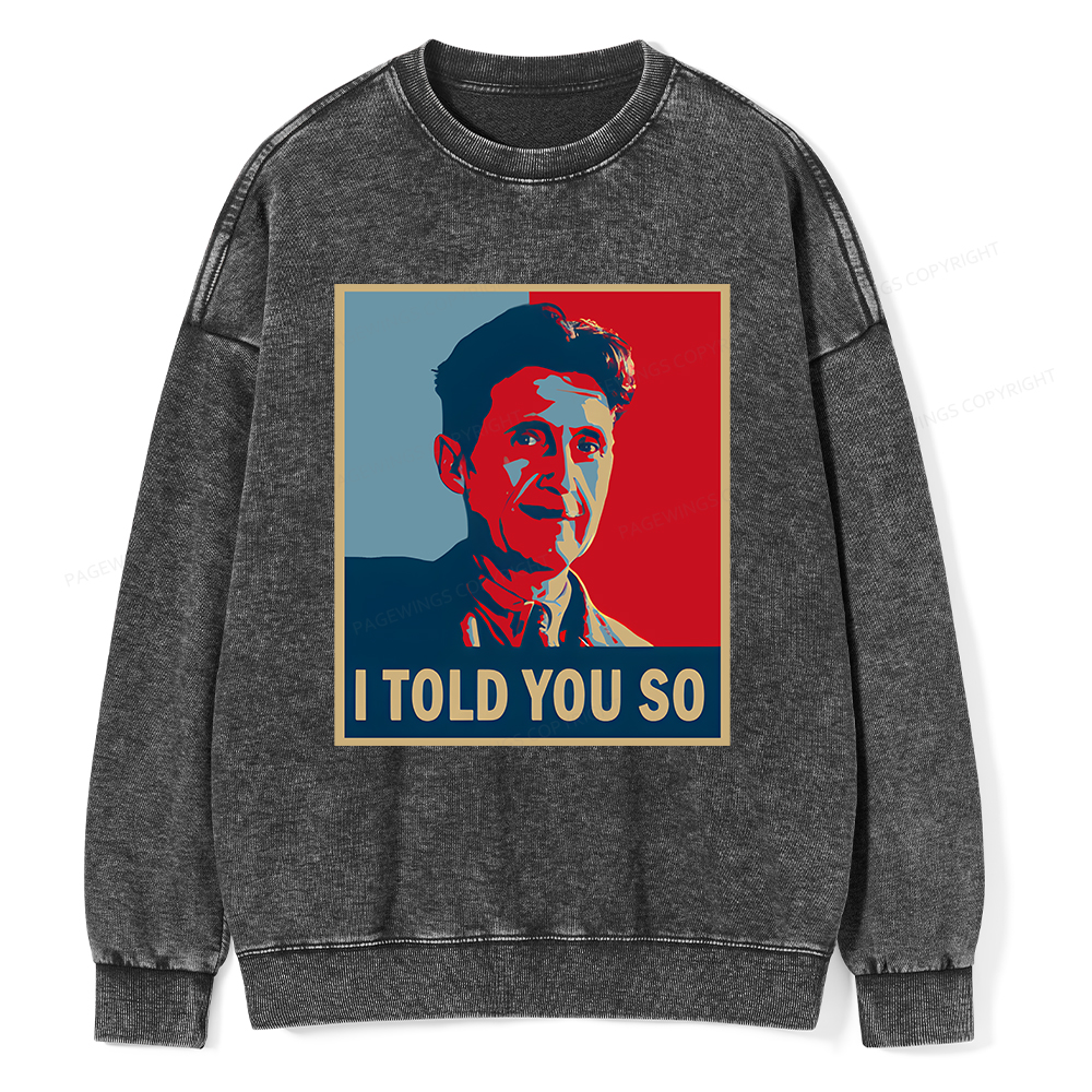 Pagewings I Told You So Unisex Washed Sweatshirt