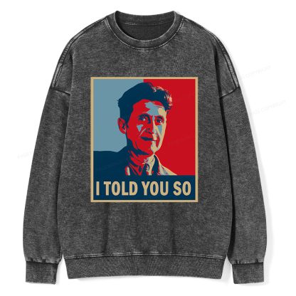 Pagewings I Told You So Unisex Washed Sweatshirt