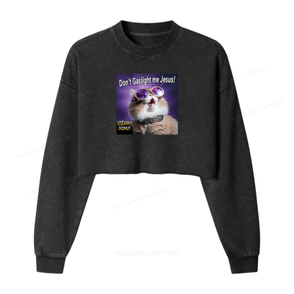 Pagewings Don't Gaslight Me Jesus Women Washed Crop Sweatshirt