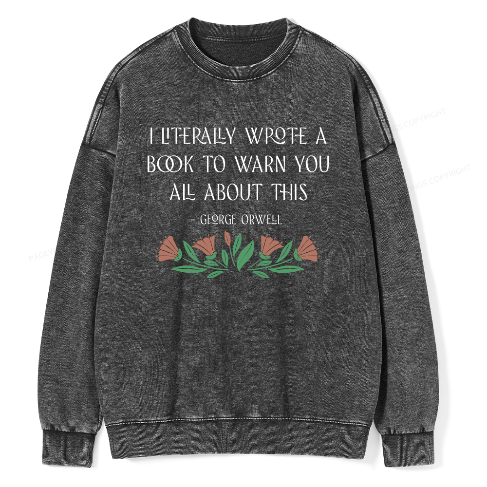 Pagewings I Literally Wrote A Book To Warn You All About This Unisex Washed Sweatshirt