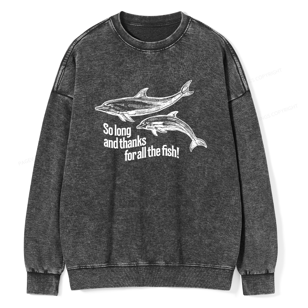 版Pagewings So Long And Thanks For All The Fish Unisex Washed Sweatshirt