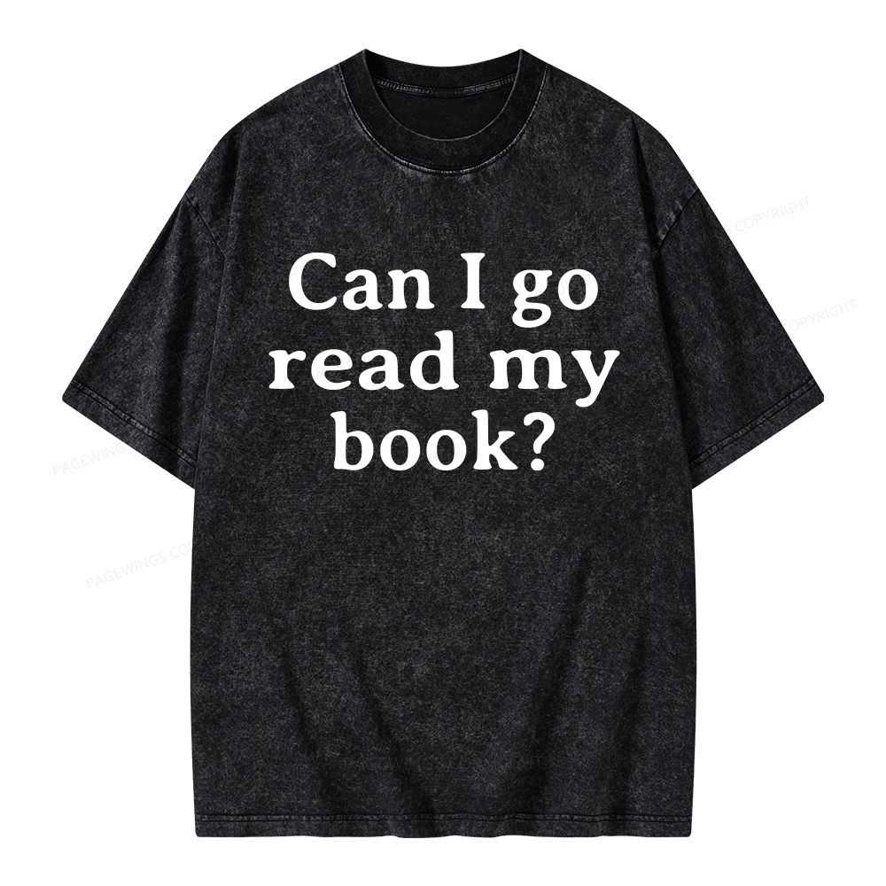 Pagewings Can I Go Read My Book Unisex Washed T-shirt