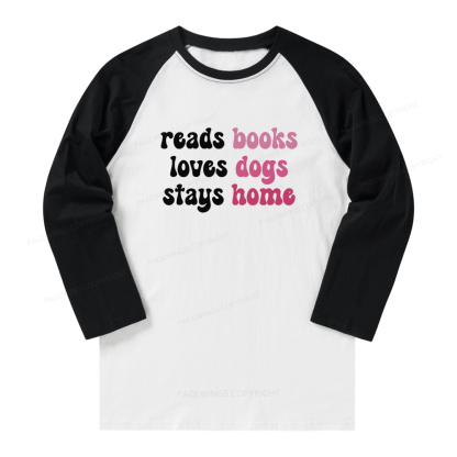 Pagewings Read Books & Lovs Dogs & Stay Home Long Sleeve Raglan T-shirt