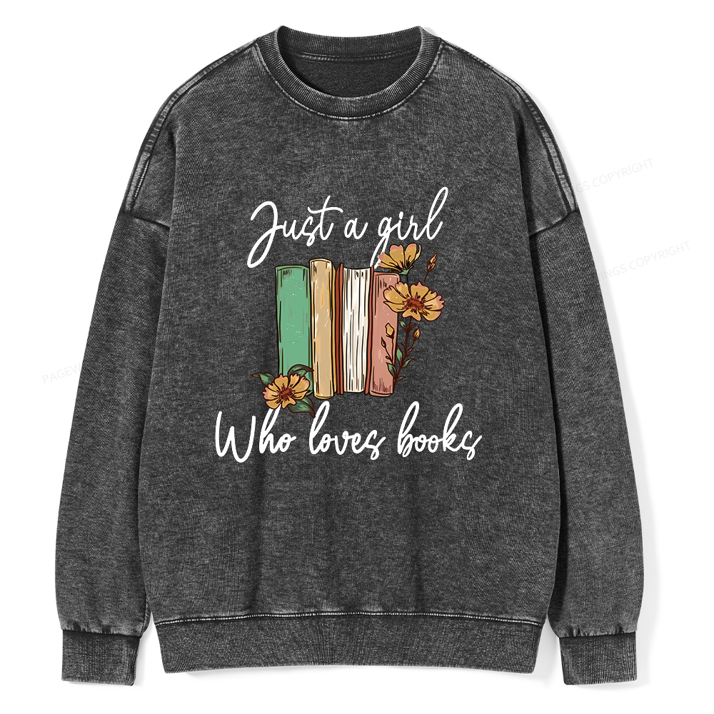 Pagewings Just A Girl Who Loves Books Unisex Washed Sweatshirt
