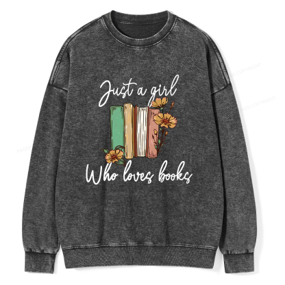 Pagewings Just A Girl Who Loves Books Unisex Washed Sweatshirt