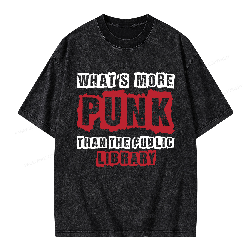 Pagewings Whats More Punk Than The Public Library Unisex Washed T-shirt