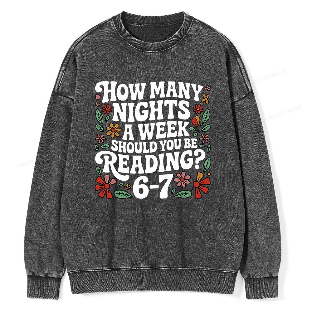 Pagewings How Many Nights A Week Should You Be Reading 6-7 Unisex Washed Sweatshirt