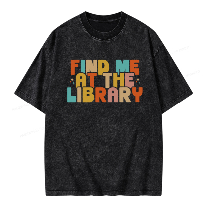 Pagewings Find Me At The Library Shirt Unisex Washed T-shirt