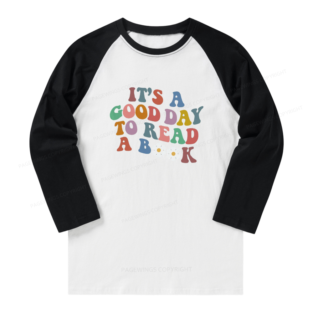 Pagewings It's A Good Day To Read A Book Long Sleeve Raglan T-shirt