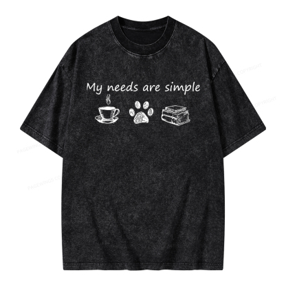 Pagewings My Needs Are Simple Unisex Washed T-shirt