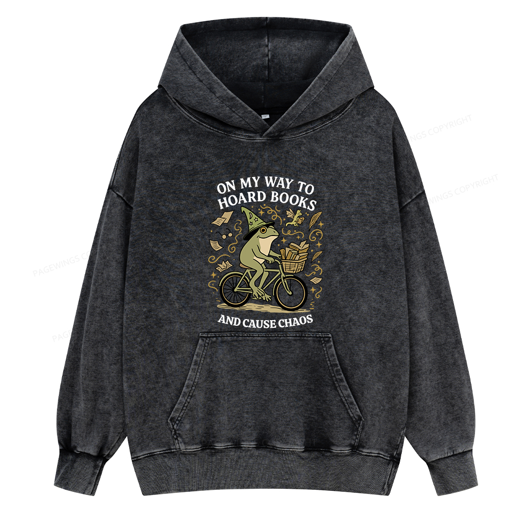 Pagewings On My Way To Hoard Books And Cause Chaos Unisex Washed Hoodie