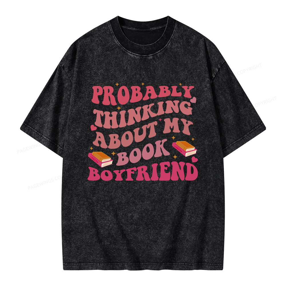 Pagewings Probably Thinking About My Book Boyfriend Unisex Washed T-shirt
