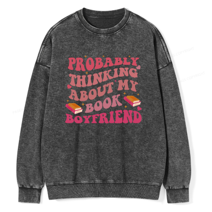 Pagewings Probably Thinking About My Book Boyfriend Unisex Washed Sweatshirt