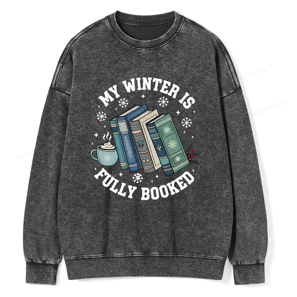 Pagewings My Winter Is Fully Booked Unisex Washed Sweatshirt