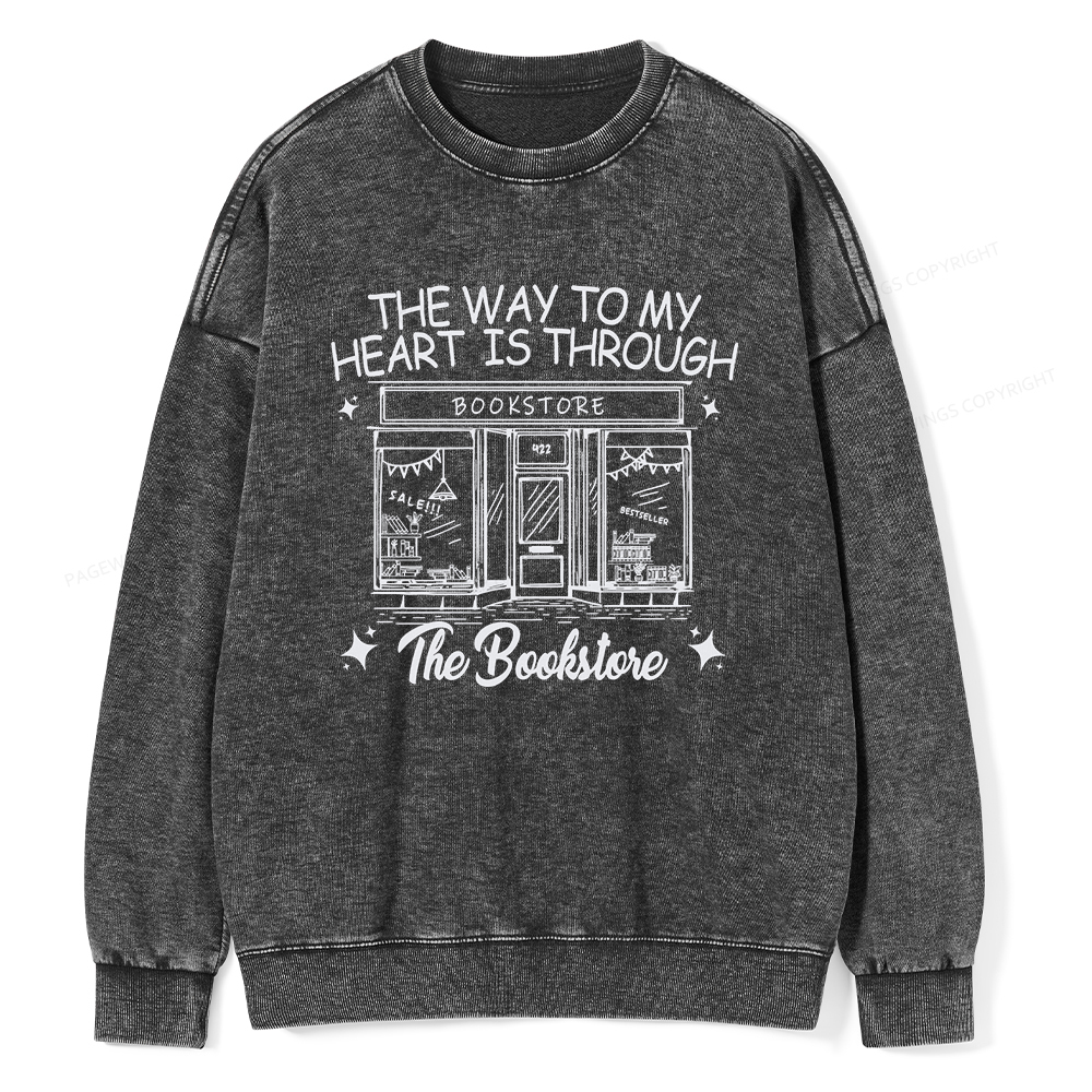 Pagewings The Way To My Heart Is Through The Bookstore Unisex Washed Sweatshirt
