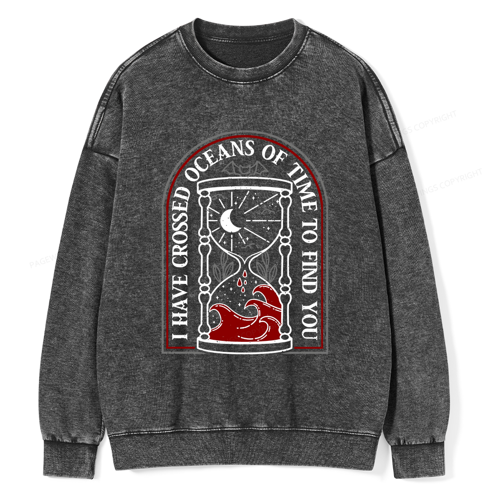 Pagewings I Have Crossed Oceans Of Time Unisex Washed Sweatshirt