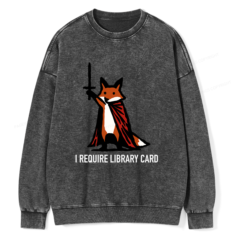 Pagewings I Require Library Card Unisex Washed Sweatshirt