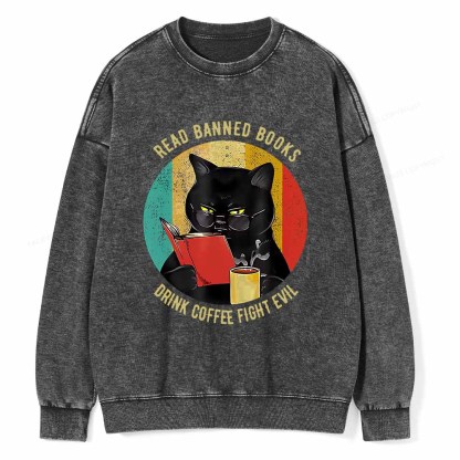 Pagewings Read Banned Books Drink Coffee Fight Evil Retro Cat Lovers T-Shirt Unisex Washed Sweatshirt