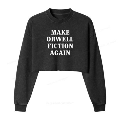 Pagewings Make Orwell Fiction Again Women Washed Crop Sweatshirt