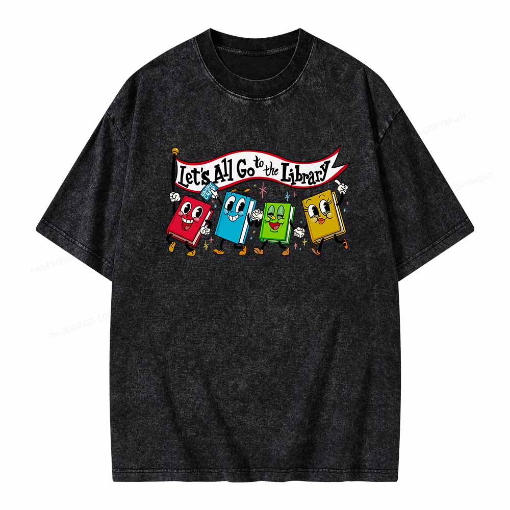 Pagewings Let's All Go to the Library T-Shirt Unisex Washed T-shirt