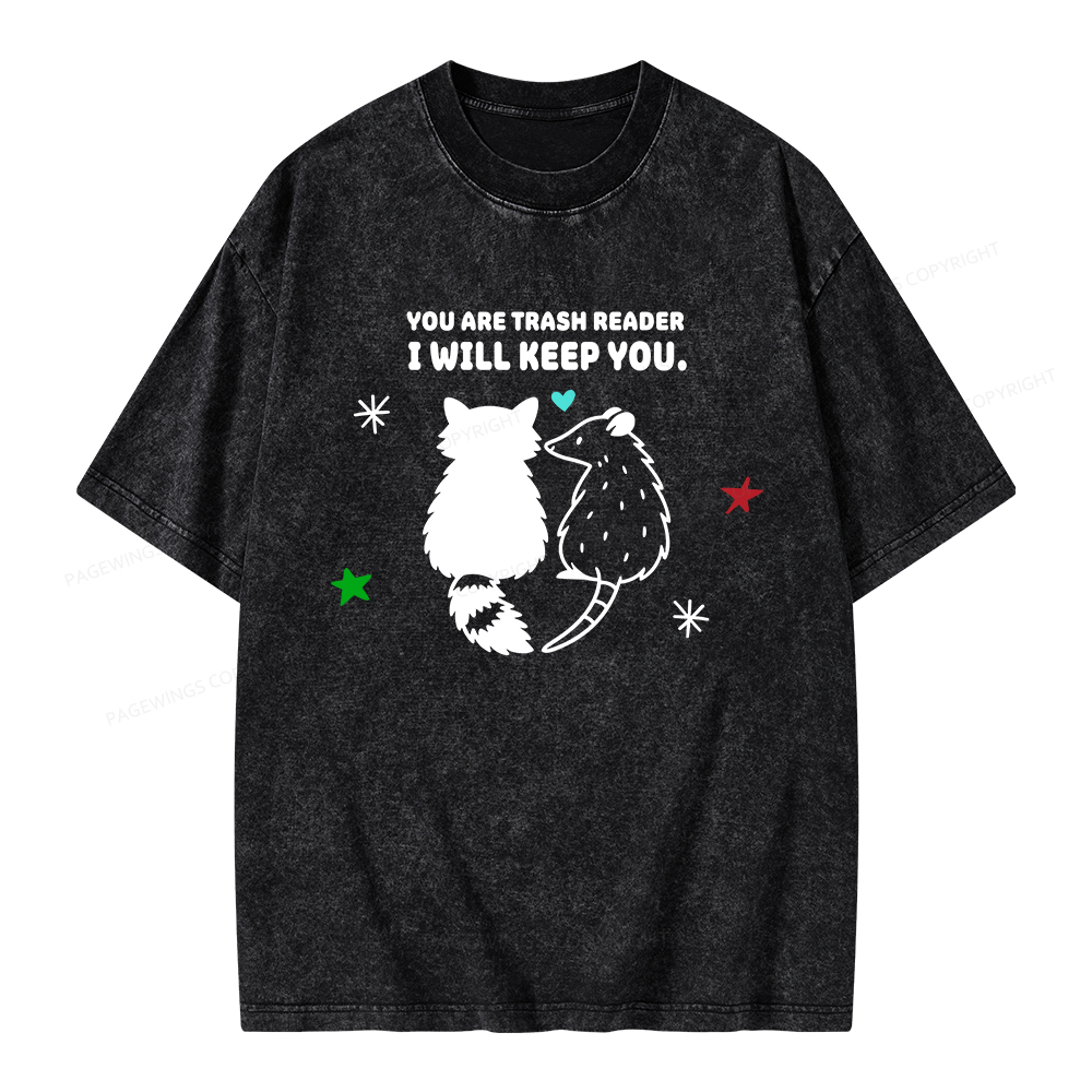 Pagewings You Are Trash Reader I Will Keep You Unisex Washed T-shirt
