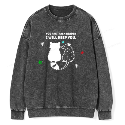 Pagewings You Are Trash Reader I Will Keep You Unisex Washed Sweatshirt