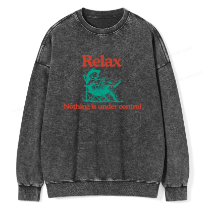 Pagewings Relax Nothing Is Under Control Unisex Washed Sweatshirt