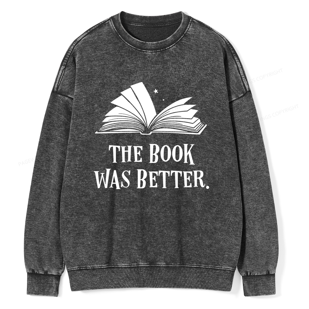 Pagewings The Book Was Better Unisex Washed Sweatshirt