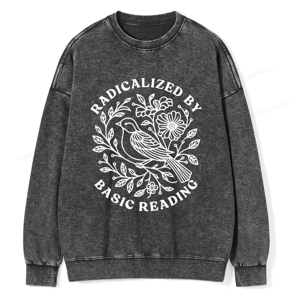 Pagewings Radicalized By Basic Reading Unisex Washed Sweatshirt