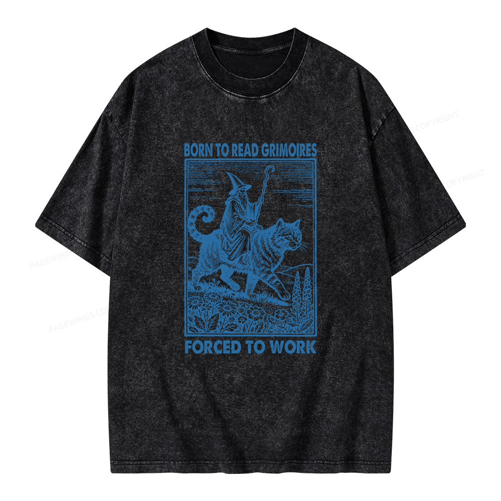 Pagewings Born to Read Grimoires Forced to Work Unisex Washed T-shirt