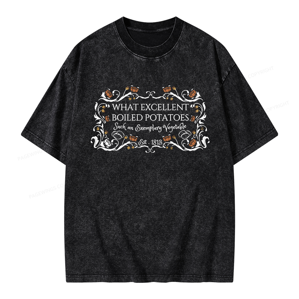 Pagewings What Excellent Boiled Potatoes Unisex Washed T-shirt