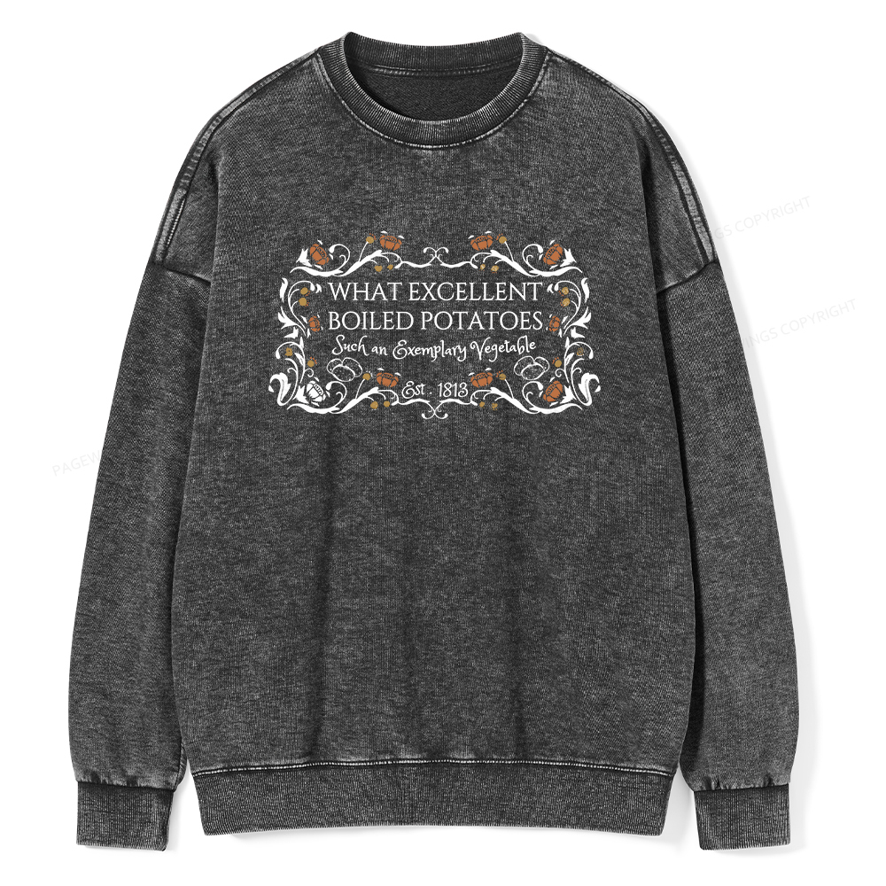 Pagewings What Excellent Boiled Potatoes Unisex Washed Sweatshirt