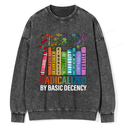 Pagewings Radicalized by Basic Decency Unisex Washed Sweatshirt