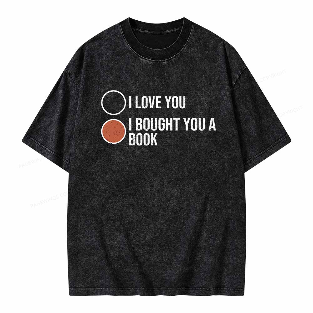 Pagewings I Bought You A Book Unisex Washed T-shirt