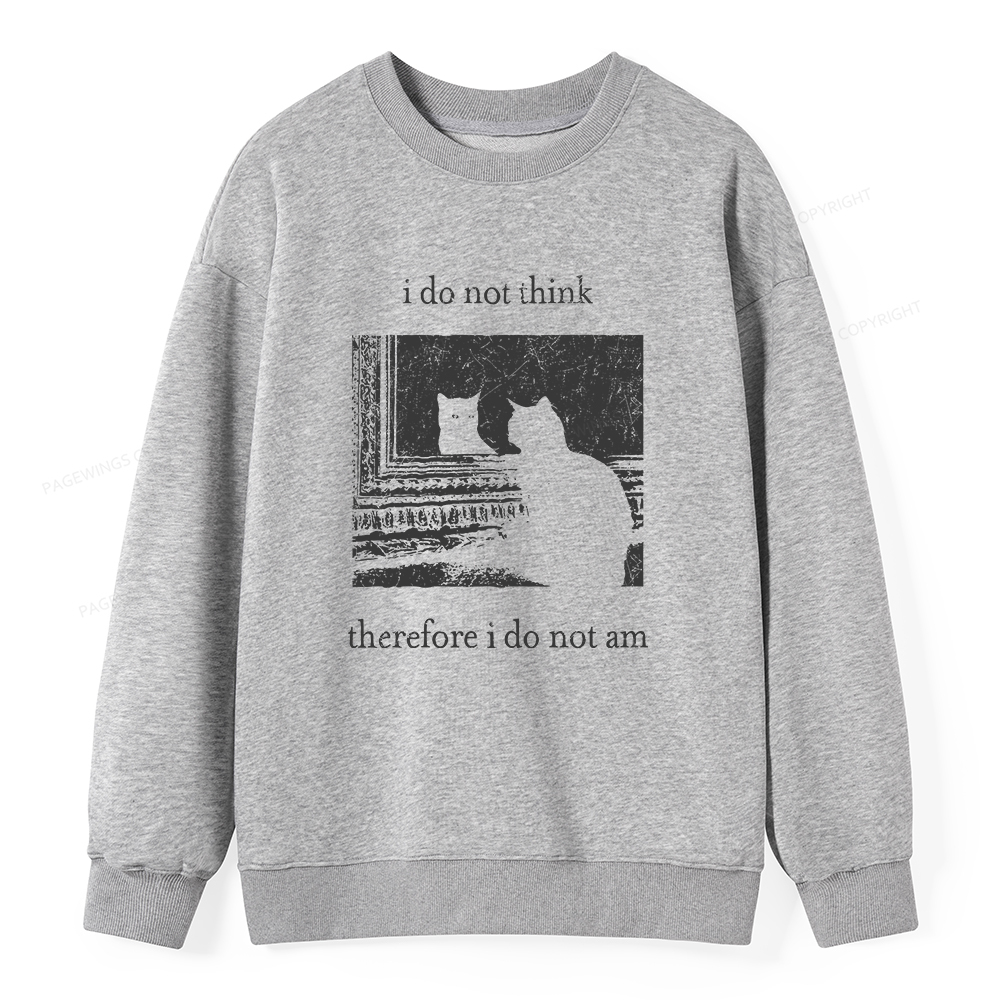 Pagewings I Do Not Think Therefore I Do Not Am Unisex Classic Sweatshirt