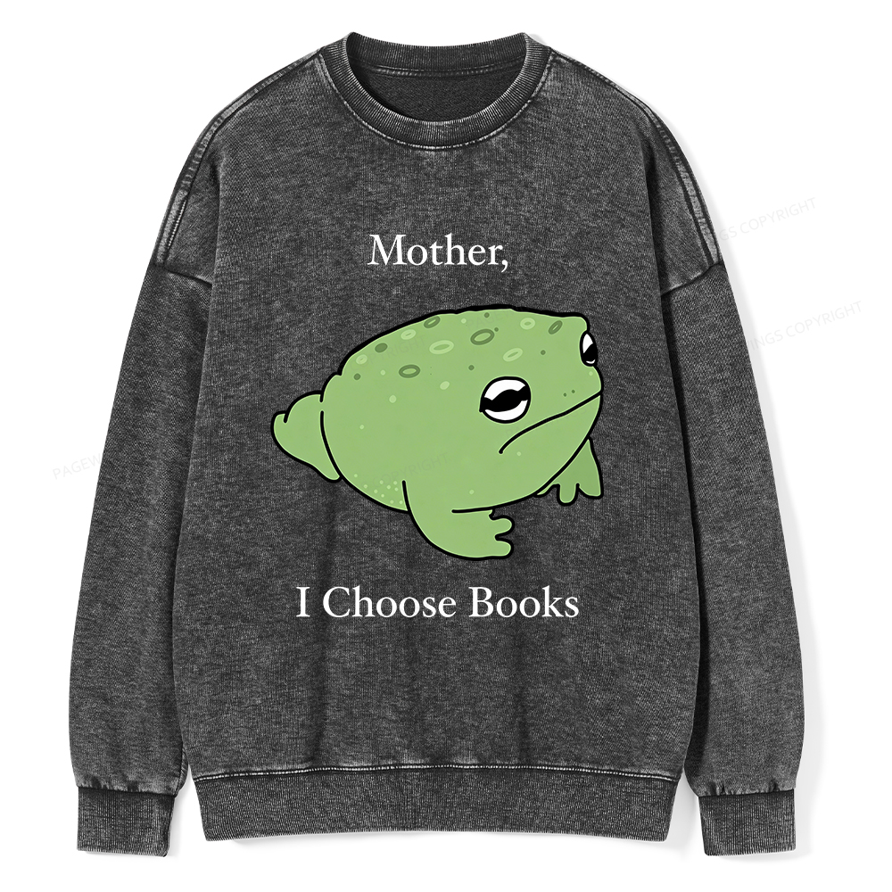 Pagewings Mother I Choose Books Unisex Washed Sweatshirt