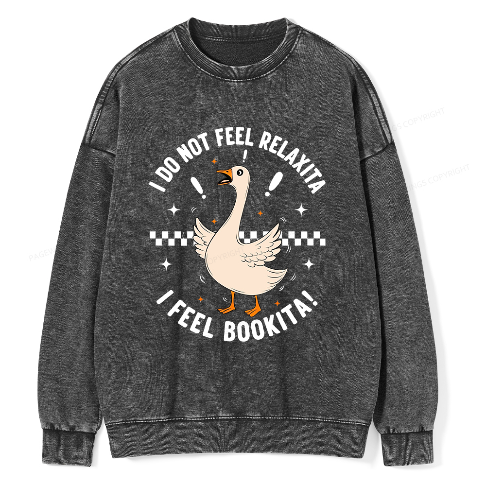 Pagewings I Do Not Feel Relaxita I Feel Bookita Unisex Washed Sweatshirt