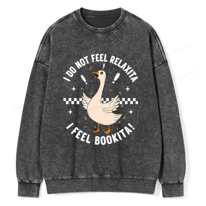 Pagewings I Do Not Feel Relaxita I Feel Bookita Unisex Washed Sweatshirt